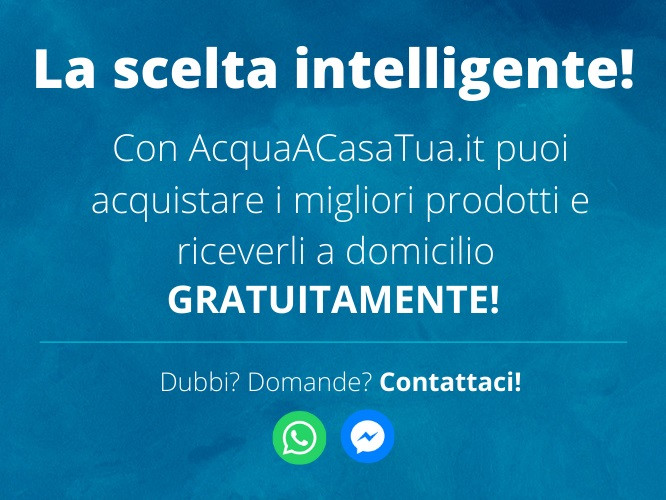 La scelta intelligente! www.acquaacasatua.it